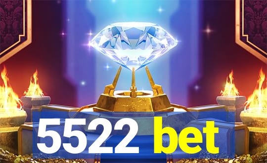 5522 bet
